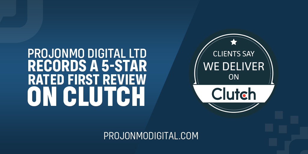 Projonmo Digital Ltd Records a 5-Star Rated First Review on Clutch