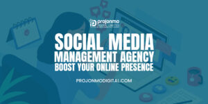 Best Social Media Management Agency in Bangladesh