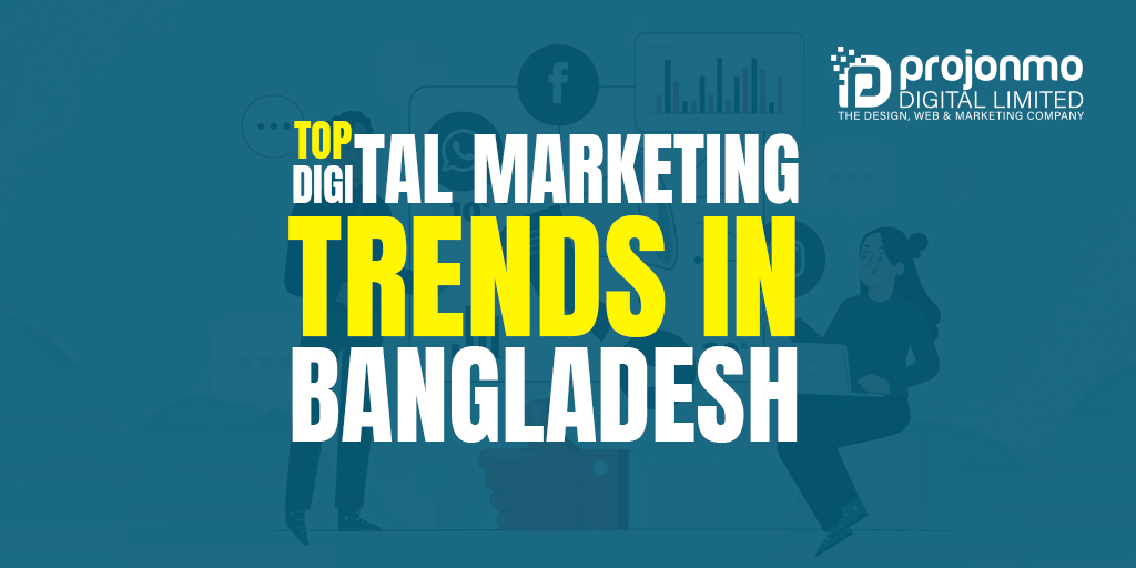 Top Digital Marketing Trends in Bangladesh: How Businesses Can Stay Ahead in 2024